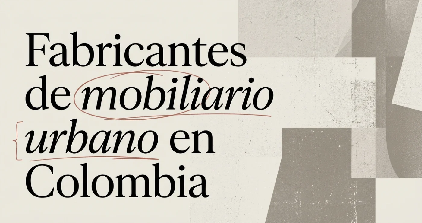 Fabricantes de mobiliario urbano en Colombia: cómo elegir
